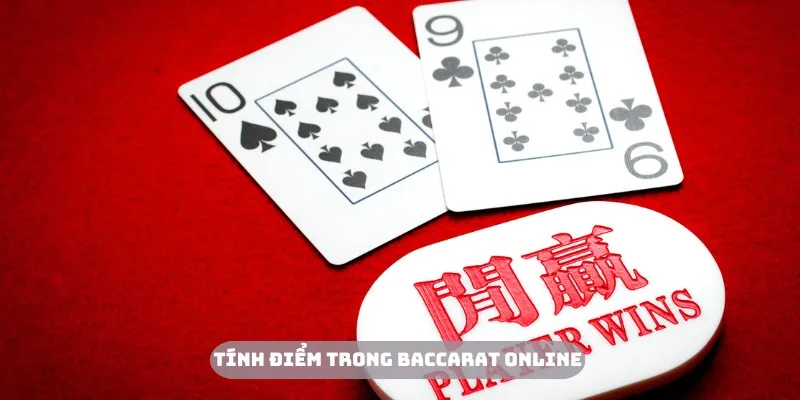 Cách tính điểm đơn giản trong baccarat online