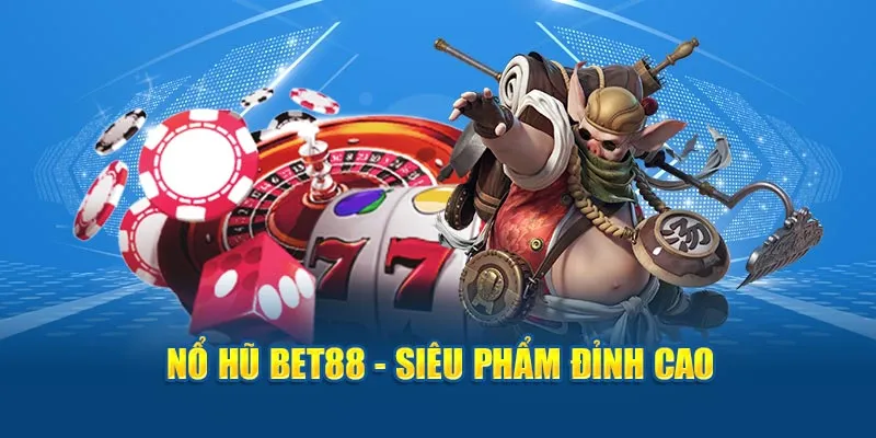 Nổ Hũ BET88